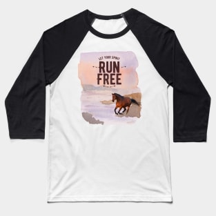 Let your spirit run free Baseball T-Shirt